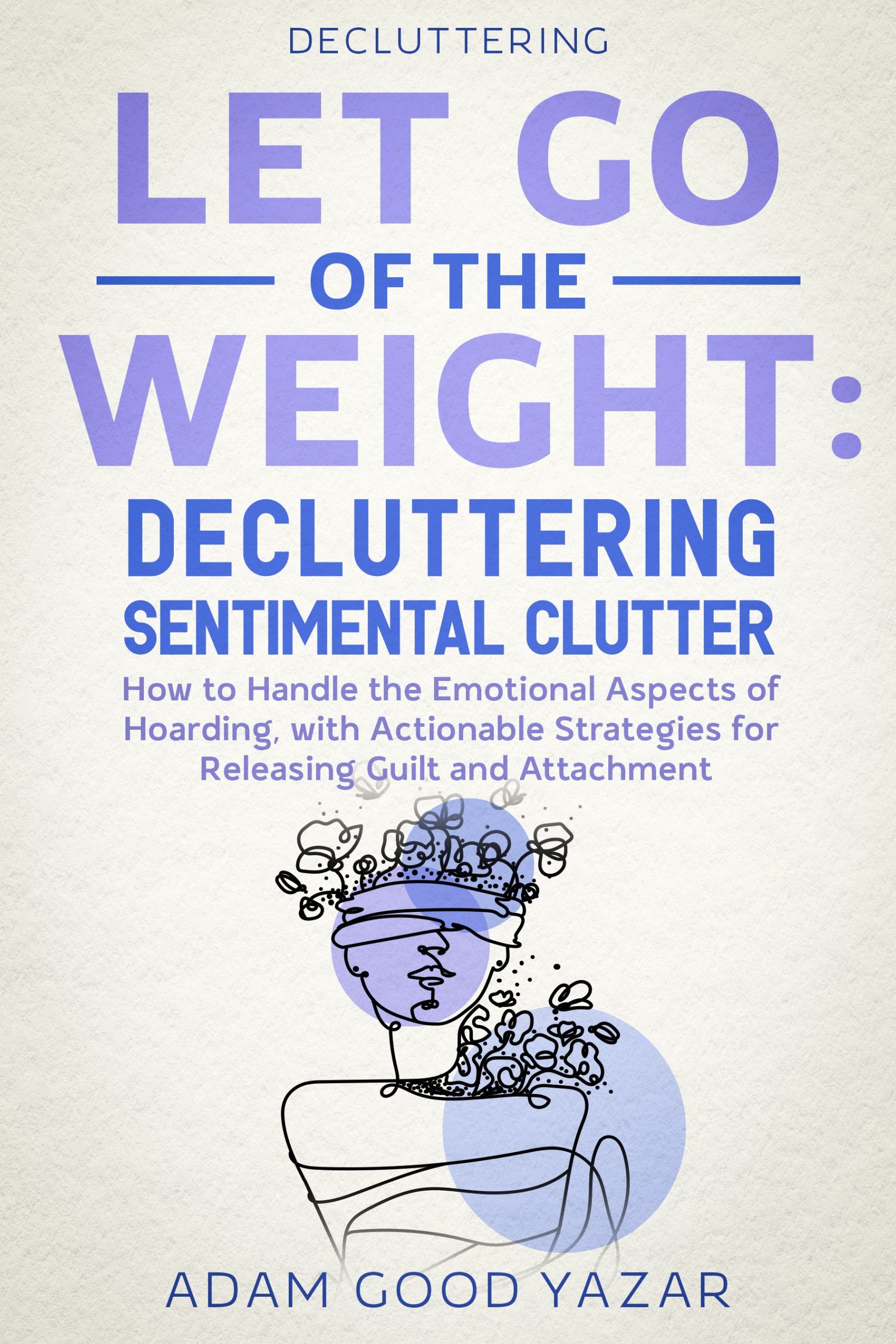 Let Go Of The Weight -- Decluttering Sentimental Clutter: How To Handle ... in The Gentle Art Of Letting Go Why Decluttering Your Dresser Changes Everything